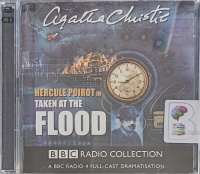 Taken at the Flood written by Agatha Christie performed by John Moffatt and BBC Radio 4 Full-Cast Team on Audio CD (Abridged)